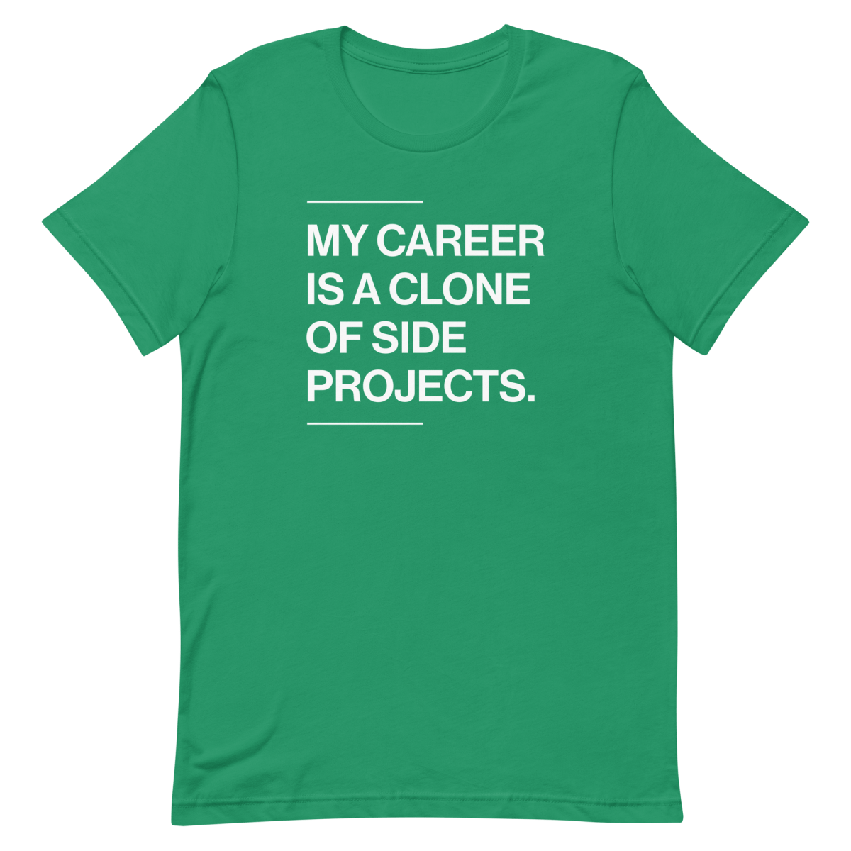 Career Of Side Clones developer funny side - projects - Developer T-shirt - techmerch.io