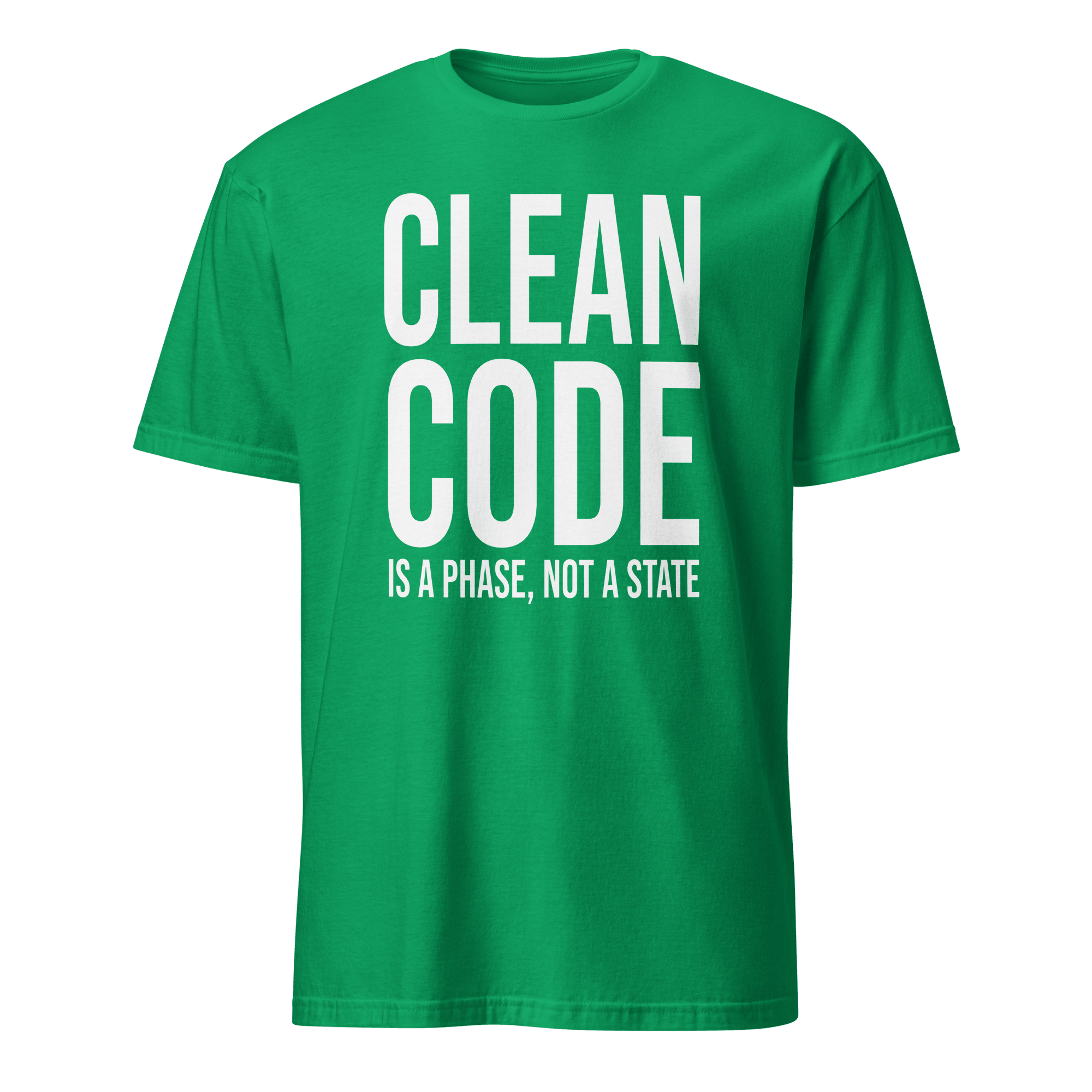 Clean Code Phase architecture code full - search clean code is a phase not a state - Developer T-shirt - techmerch.io