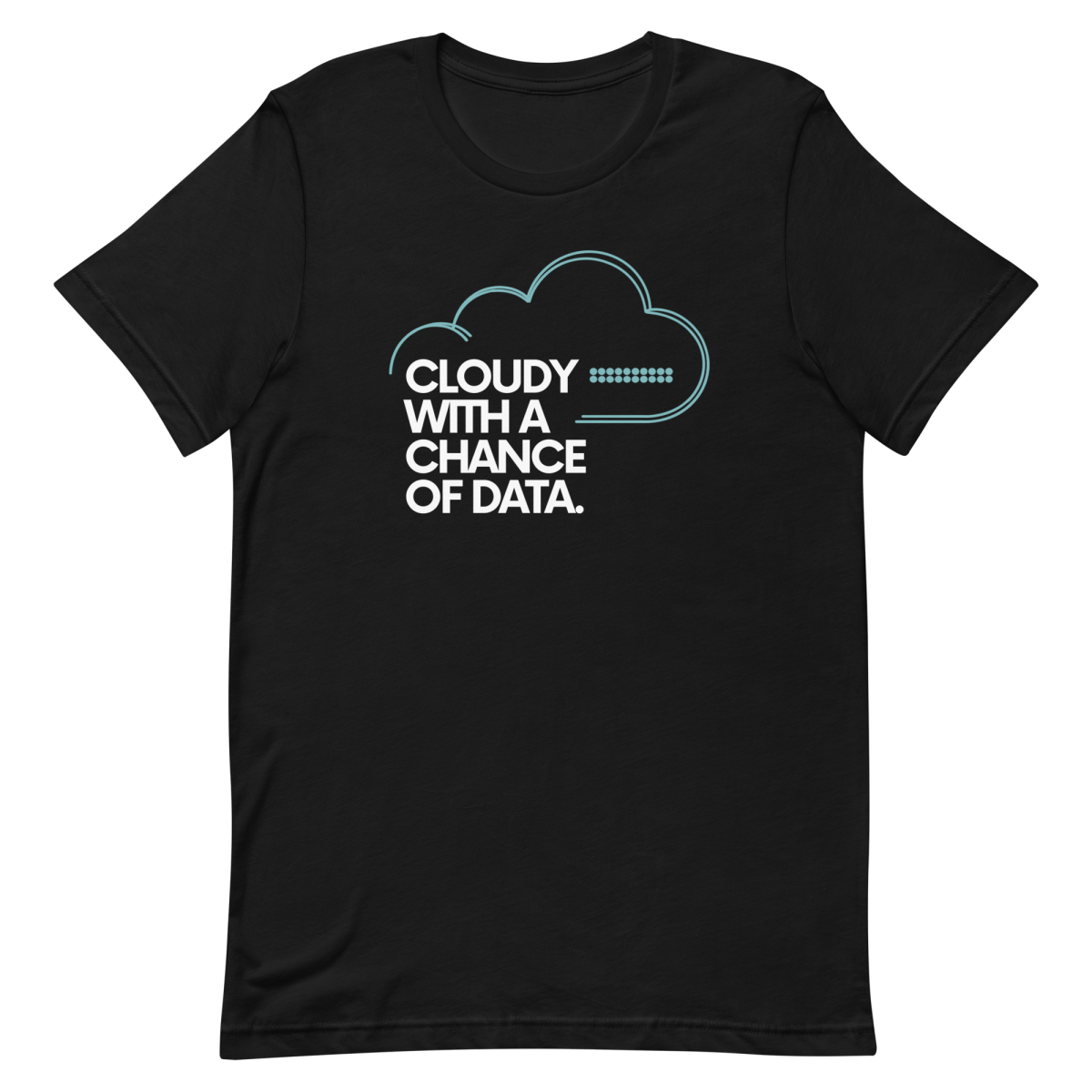 Cloudy Chance Of Data cloud data developer - Developer T-shirt - techmerch.io