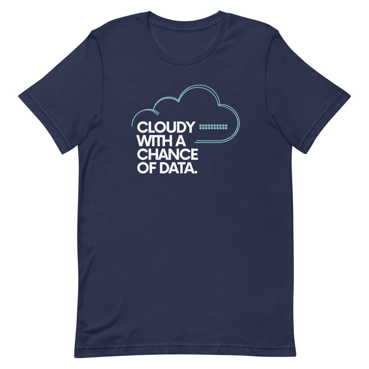 Cloudy Chance Of Data cloud data developer - Developer T-shirt - techmerch.io