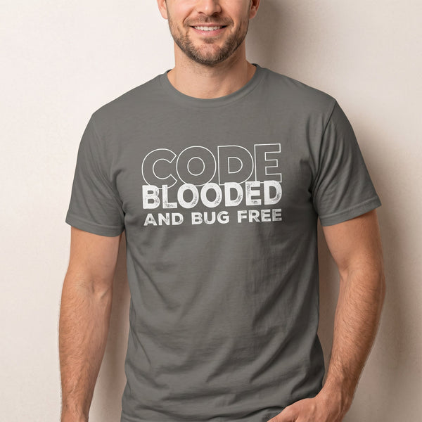 Code Blooded Bug Free bugs deadpan full - search code blooded and bug free - Developer T-shirt - techmerch.io