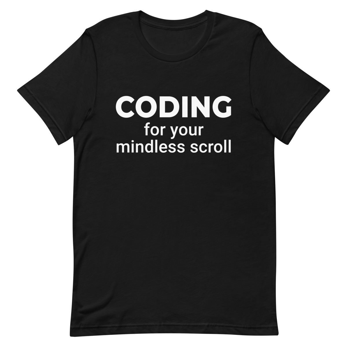 Code For Your Scroll coding developer lifestyle - Developer T-shirt - techmerch.io
