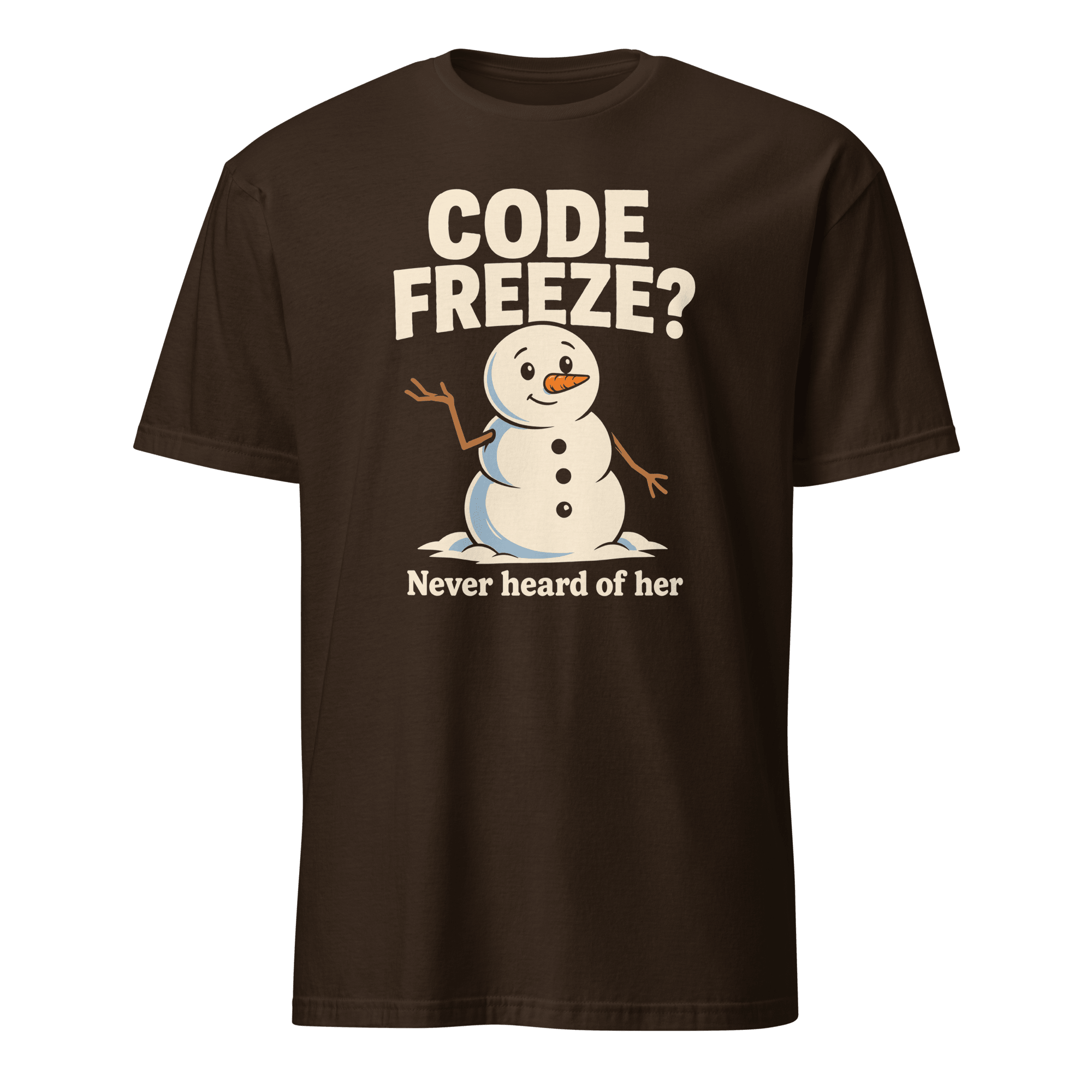 Code Freeze? Who? deployment git sarcastic - Developer T-shirt - techmerch.io