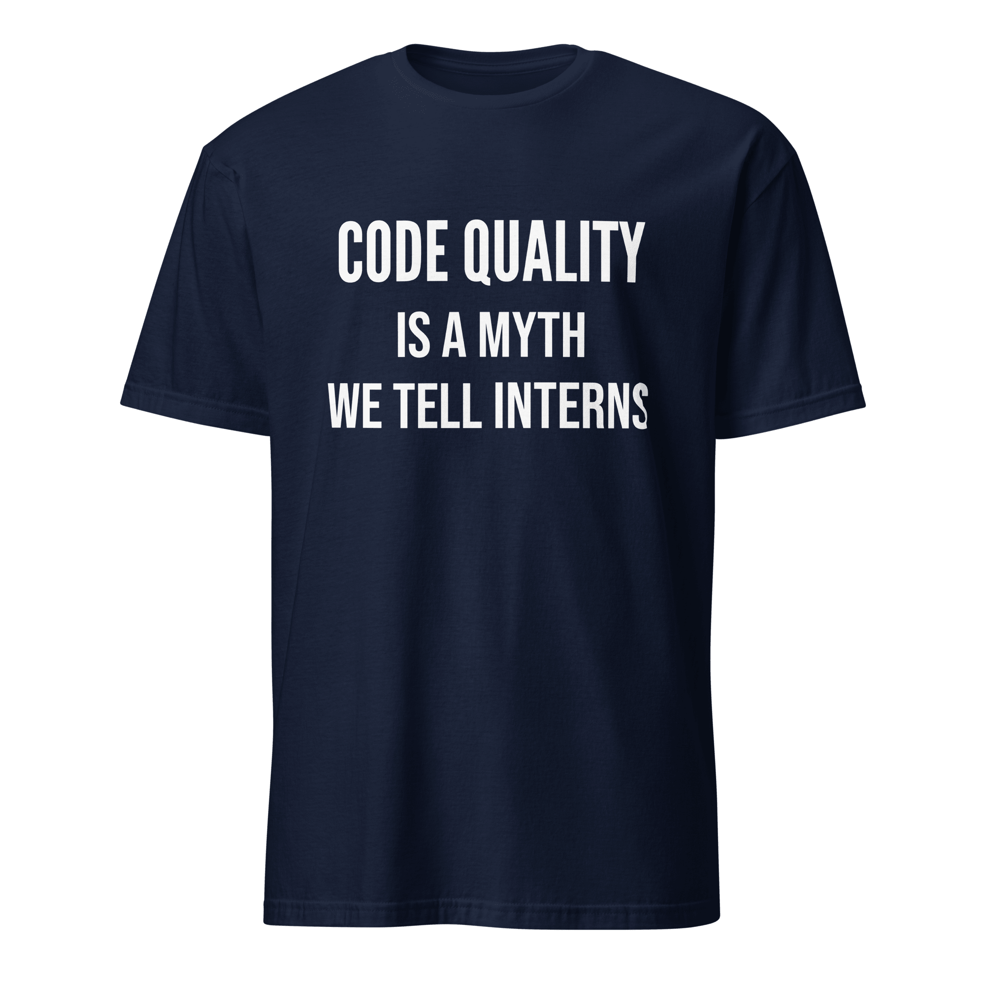 Code Quality Is Myth architecture code full - search code quality is a myth we tell interns - Developer T-shirt - techmerch.io