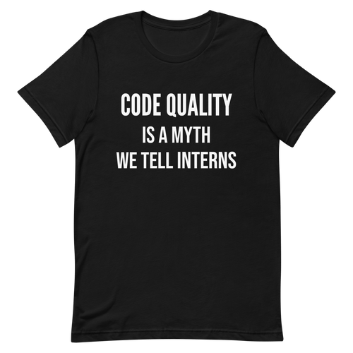 Code Quality Is Myth architecture clever coding - Developer T-shirt - techmerch.io