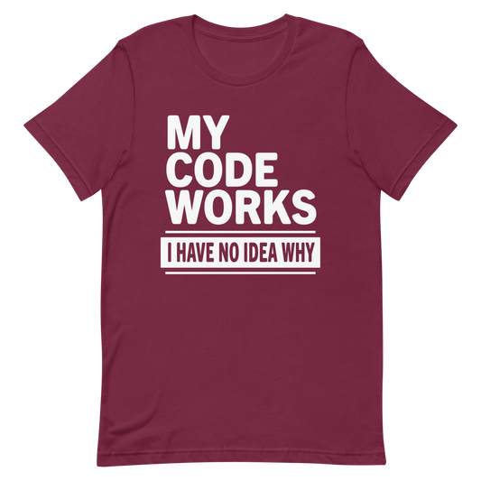 Code Works No Idea Why coding debugging developer - Developer T-shirt - techmerch.io