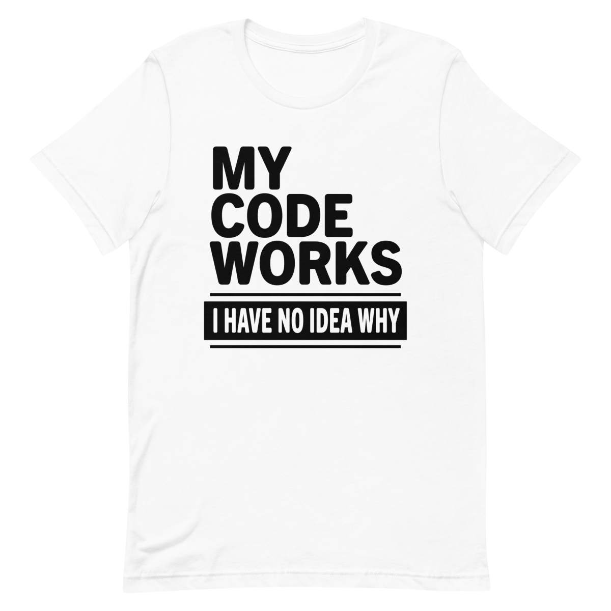 Code Works No Idea Why coding debugging developer - Developer T-shirt - techmerch.io