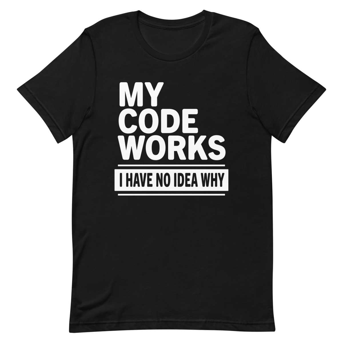 Code Works No Idea Why coding debugging developer - Developer T-shirt - techmerch.io