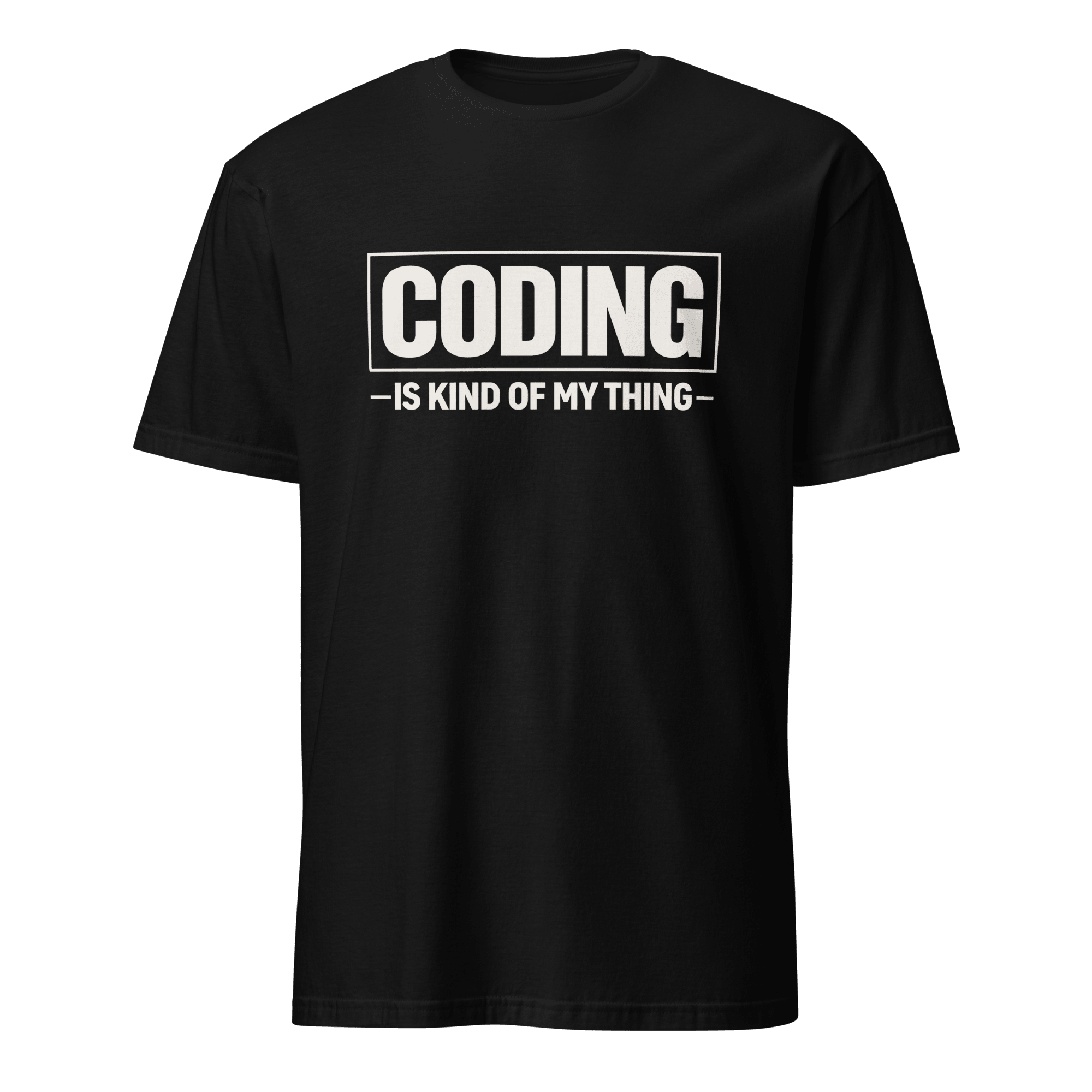 Coding Is My Thing deadpan full - search coding is kind of my thing minimalist - Developer T-shirt - techmerch.io