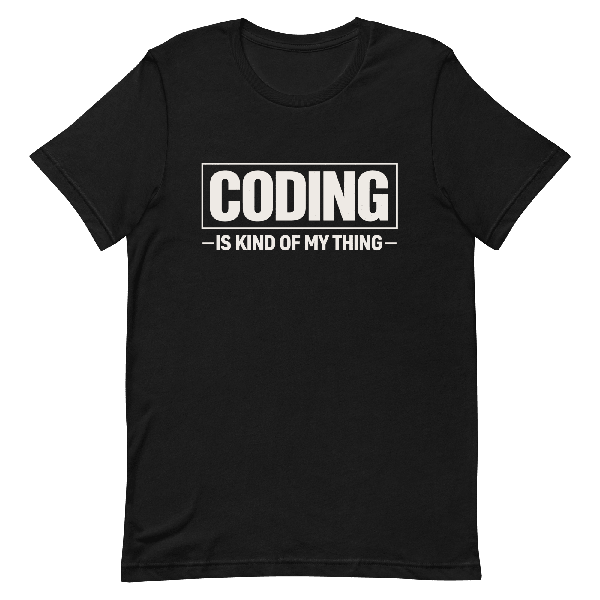 Coding Is My Thing deadpan full - search coding is kind of my thing minimalist - Developer T-shirt - techmerch.io