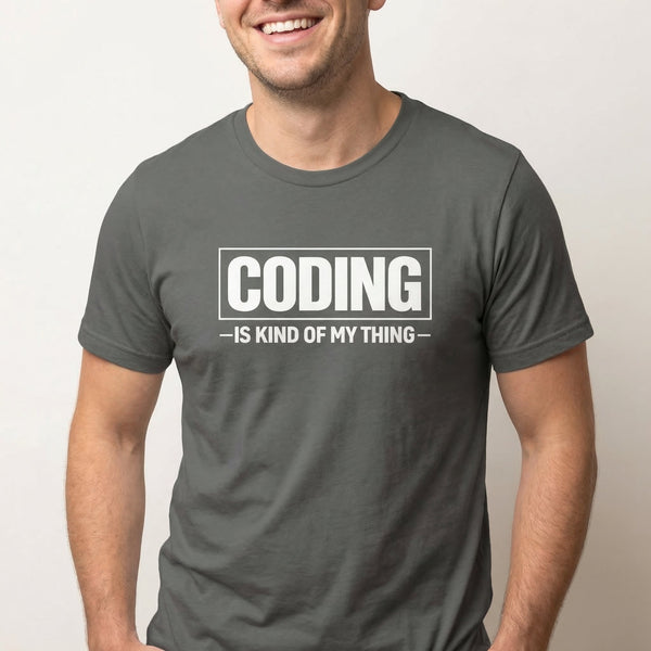 Coding Is My Thing deadpan full - search coding is kind of my thing minimalist - Developer T-shirt - techmerch.io
