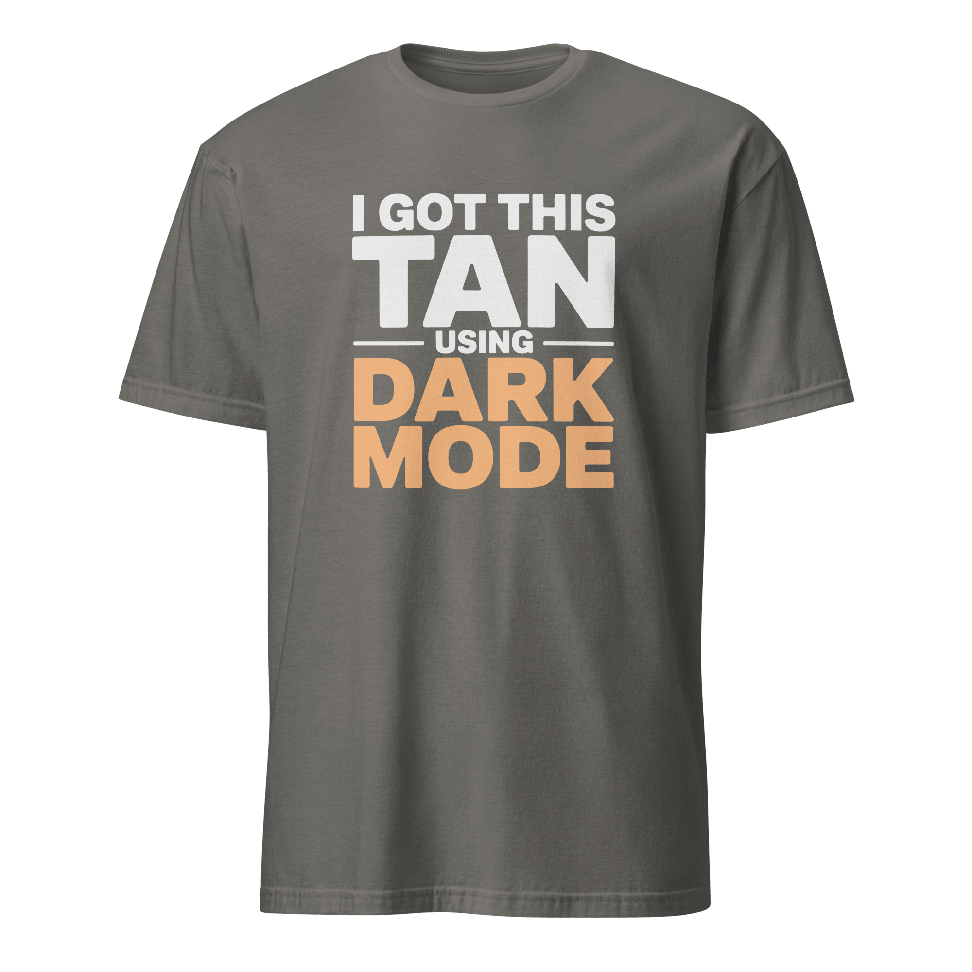 Dark Tan Achieved darkmode full - search i got this tan using dark mode statement - Developer T-shirt - techmerch.io