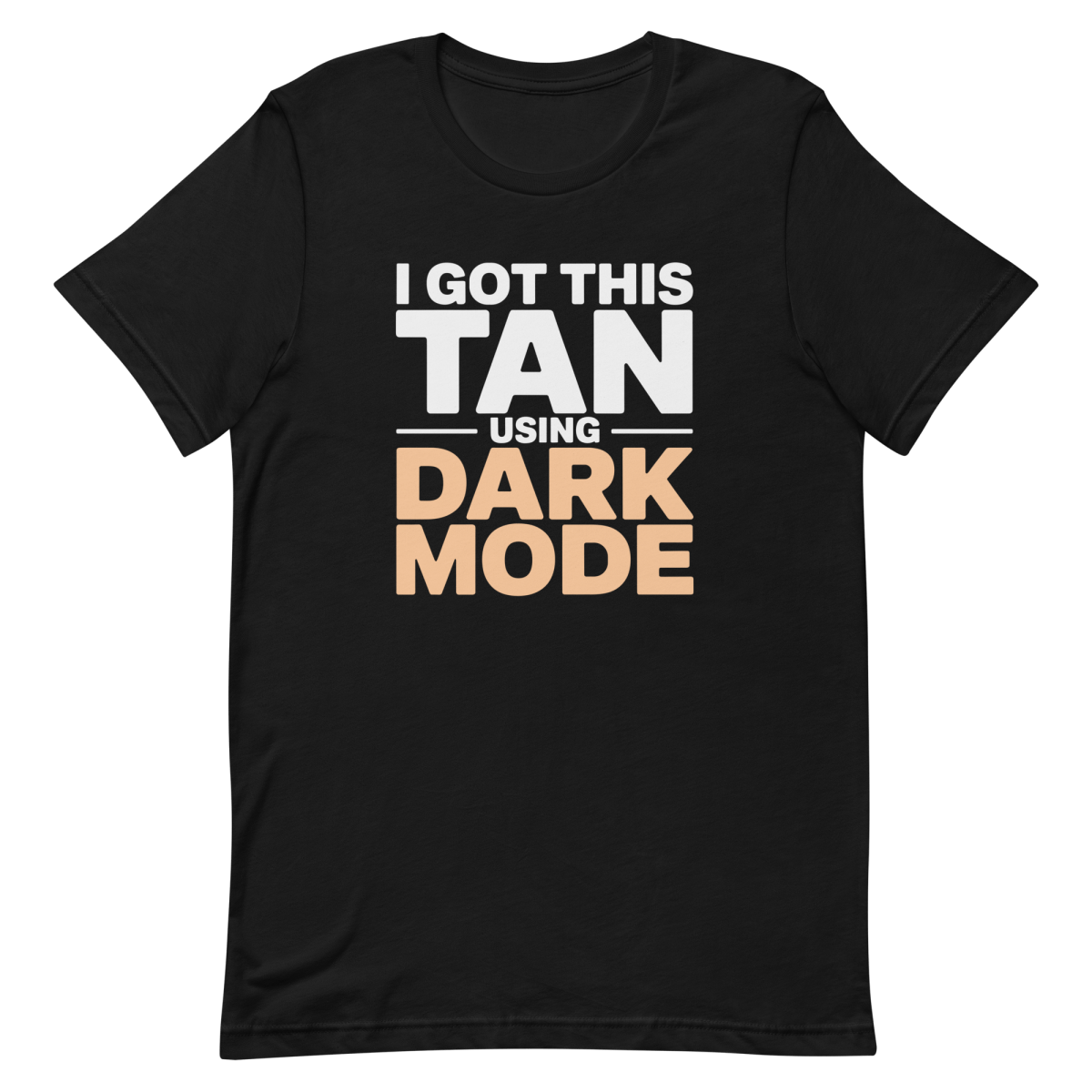 Dark Tan Achieved code dark dark mode - Developer T-shirt - techmerch.io