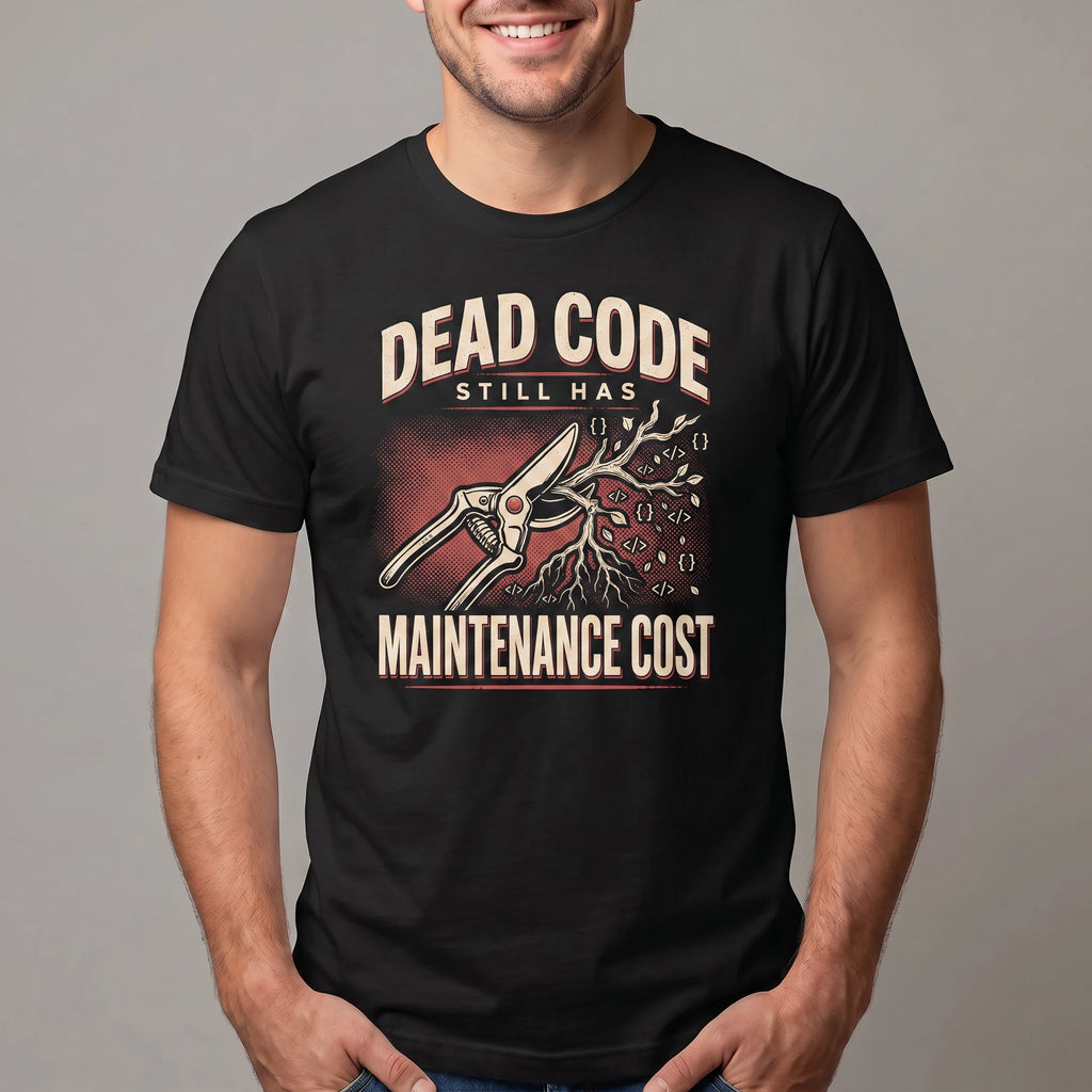 Dead Code Still Has Cost architecture code deadpan - Developer T-shirt - techmerch.io