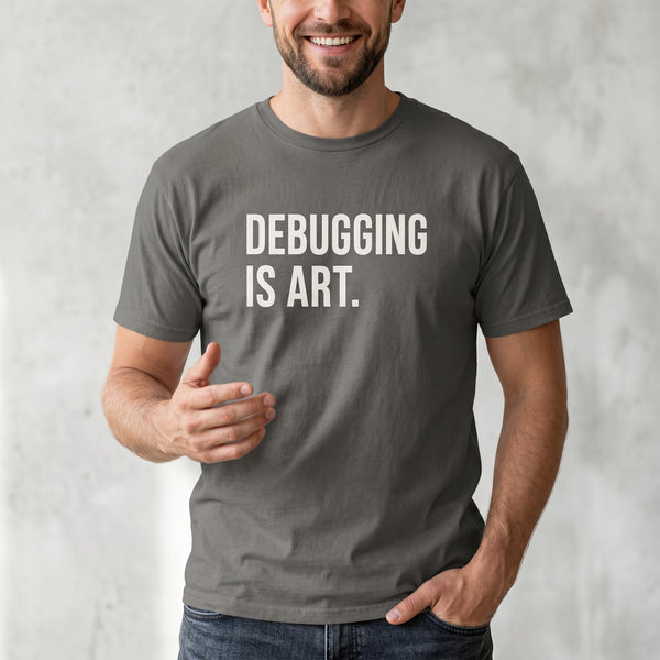 Debugging Is Art debugging minimalist statement - Developer T-shirt - techmerch.io