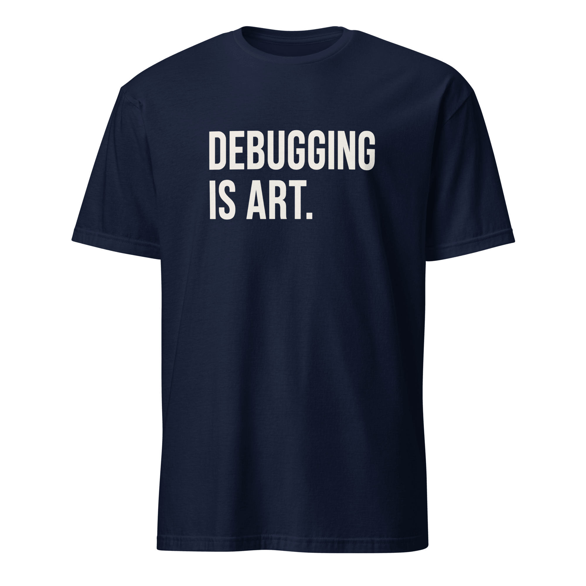 Debugging Is Art debugging minimalist statement - Developer T-shirt - techmerch.io