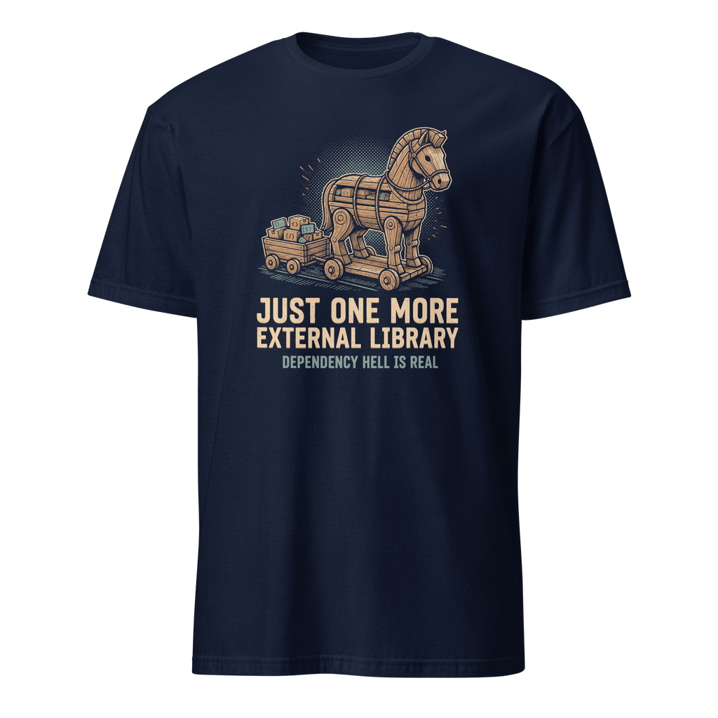 Dependency Hell Is Real backend code full-search Just One More External Library Dependency Hell Is Real - Developer T-shirt - techmerch.io