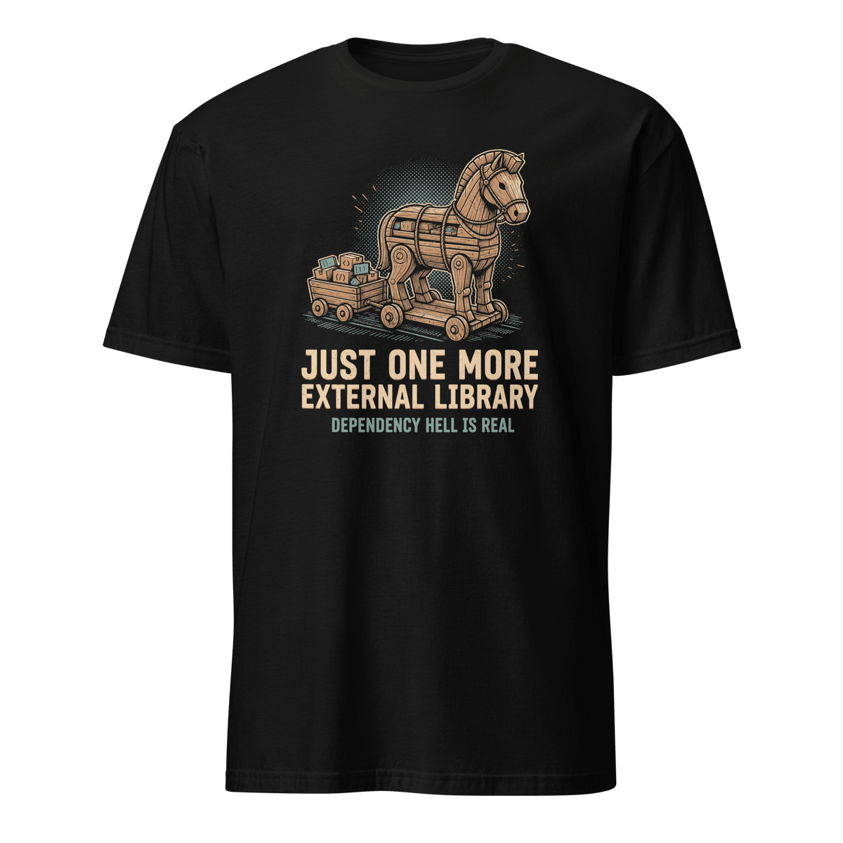 Dependency Hell Is Real backend code full-search Just One More External Library Dependency Hell Is Real - Developer T-shirt - techmerch.io