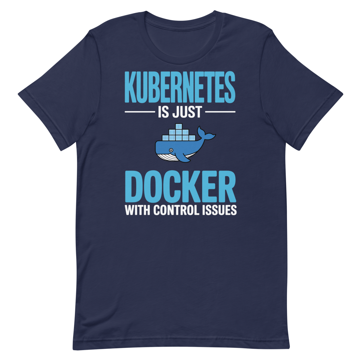 Docker Control Issues devops docker funny - Developer T-shirt - techmerch.io
