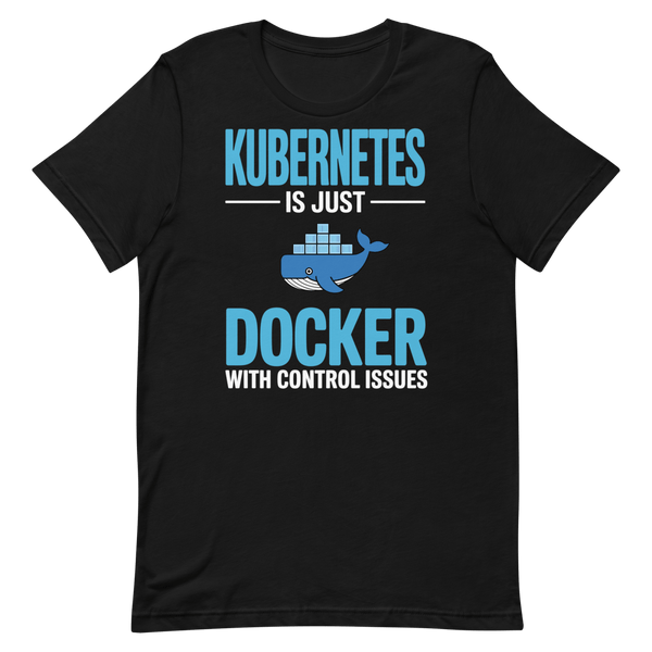 Docker Control Issues devops docker funny - Developer T-shirt - techmerch.io
