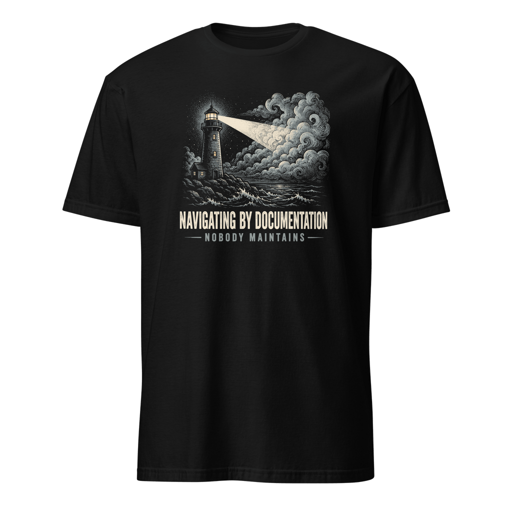 Docs Nobody Maintains code debugging full-search Navigating by Documentation Nobody Maintains - Developer T-shirt - techmerch.io
