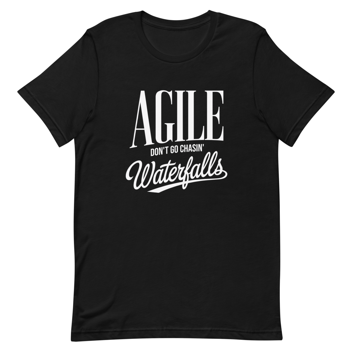 Don’t Chase Waterfalls agile clever developer - Developer T-shirt - techmerch.io