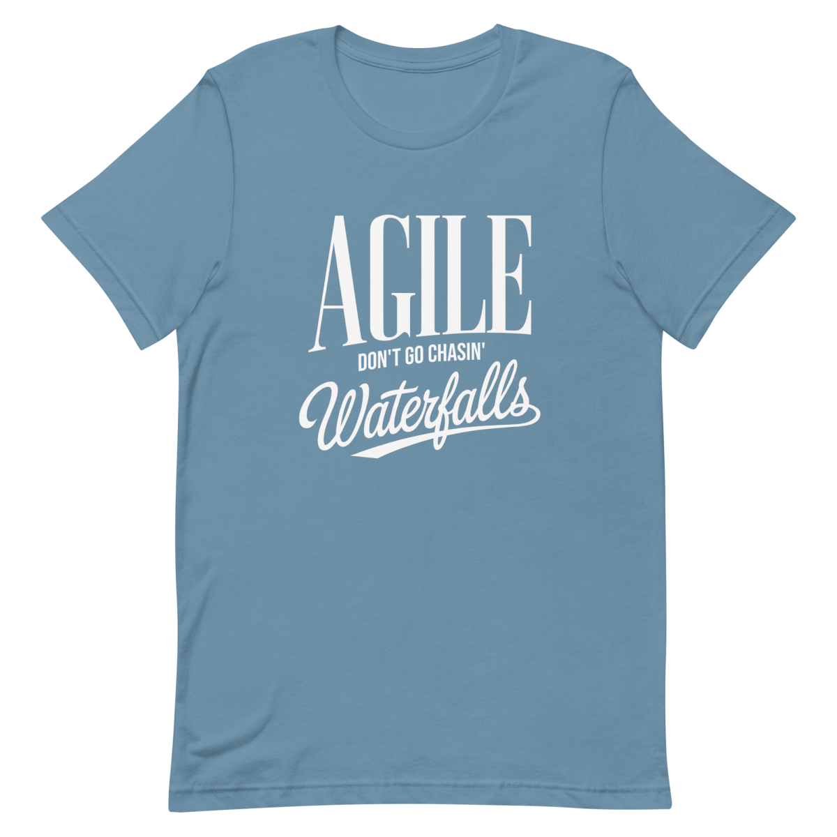 Don’t Chase Waterfalls agile clever developer - Developer T-shirt - techmerch.io