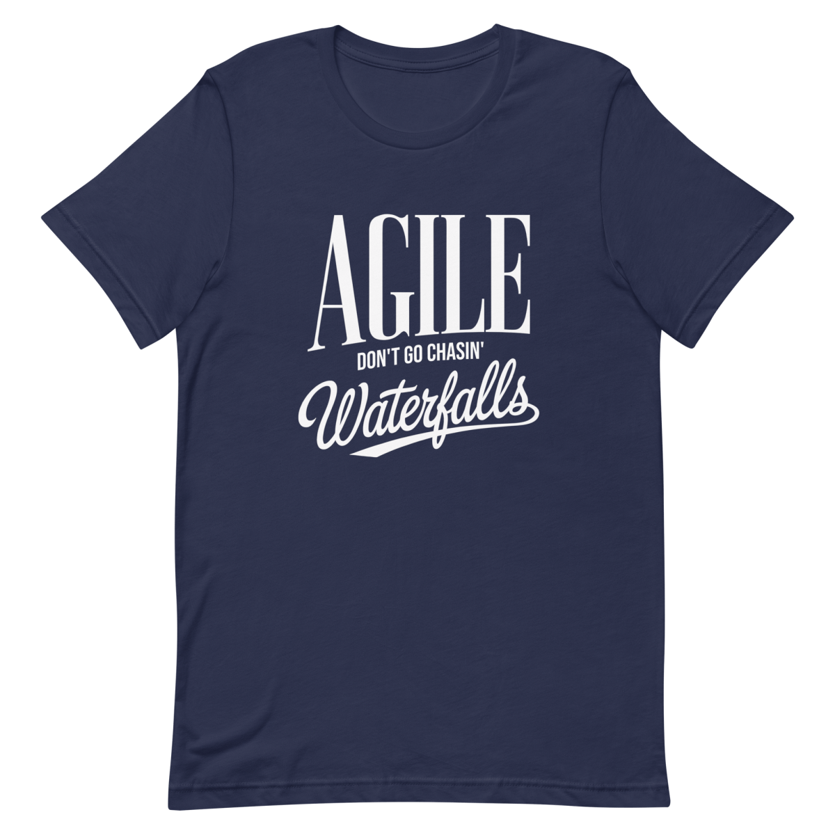 Don’t Chase Waterfalls agile clever developer - Developer T-shirt - techmerch.io