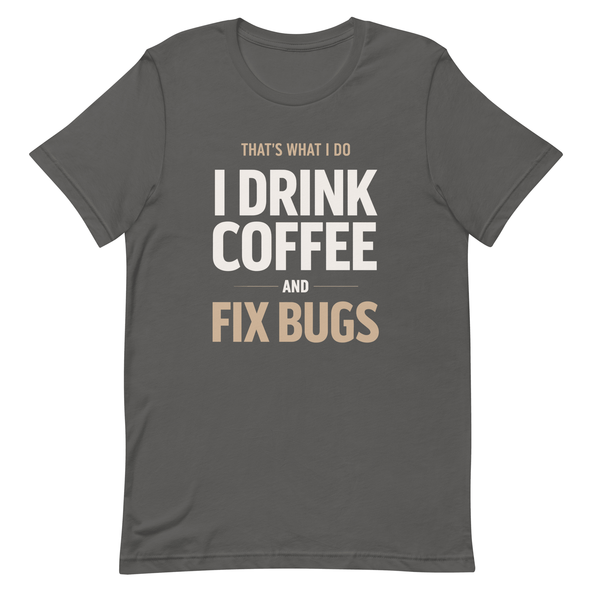 Drink Coffee Fix Bugs coffee debugging full - search thats what i do drink coffee and fix bugs - Developer T-shirt - techmerch.io