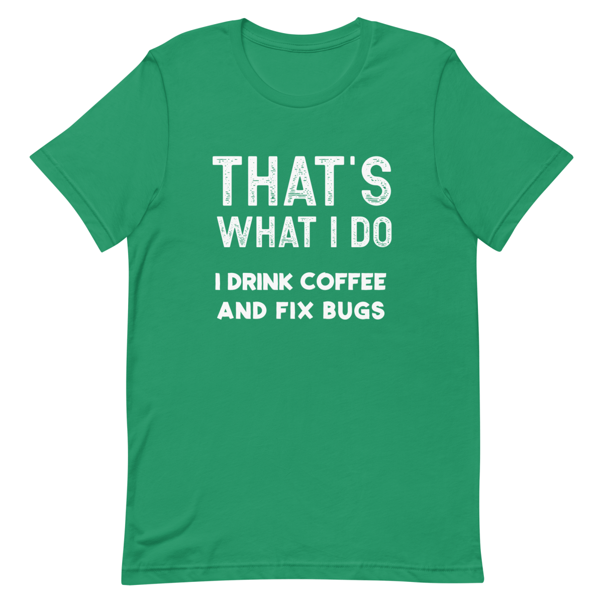 Drink Coffee Fix Bugs coffee debugging developer - Developer T-shirt - techmerch.io