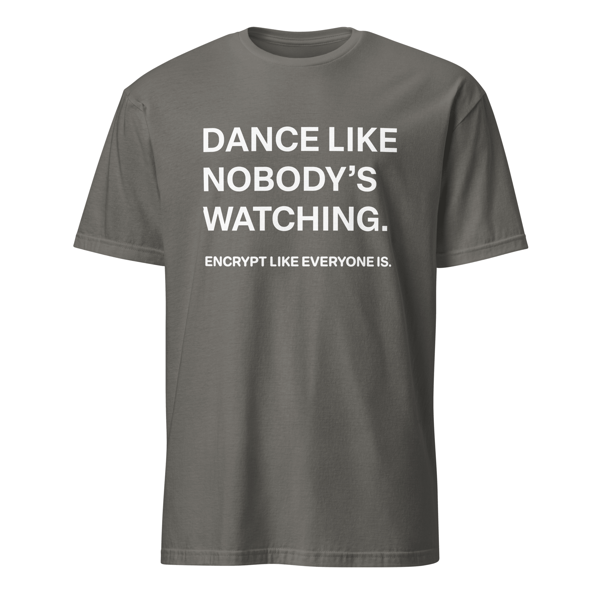 Encrypt Like Watched full - search dance like nobodys watching encrypt like everyone is security statement - Developer T-shirt - techmerch.io