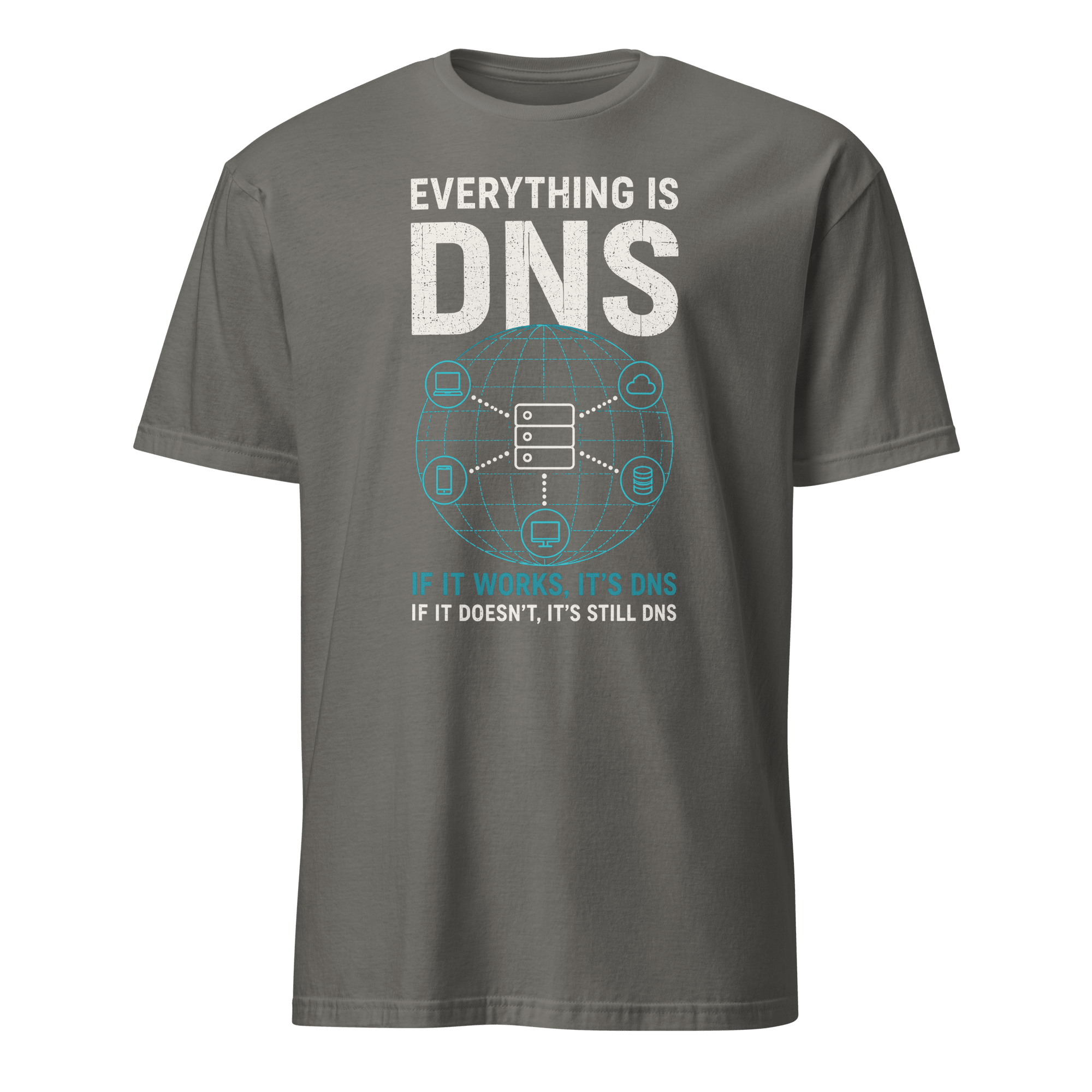 Everything Is DNS deadpan devops sarcastic - Developer T-shirt - techmerch.io