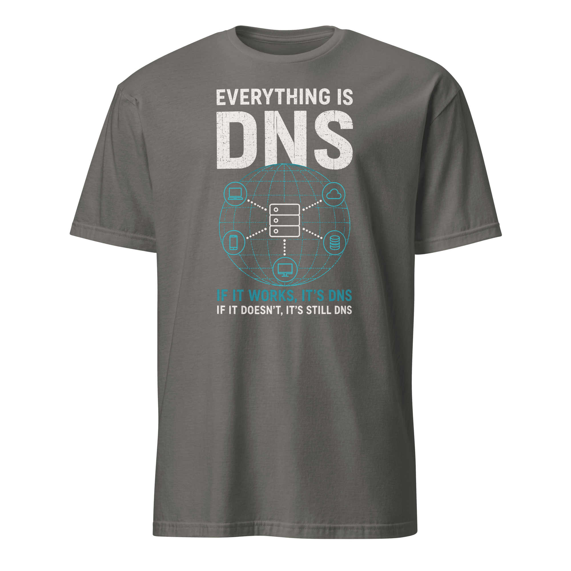 Everything Is DNS deadpan devops sarcastic - Developer T-shirt - techmerch.io