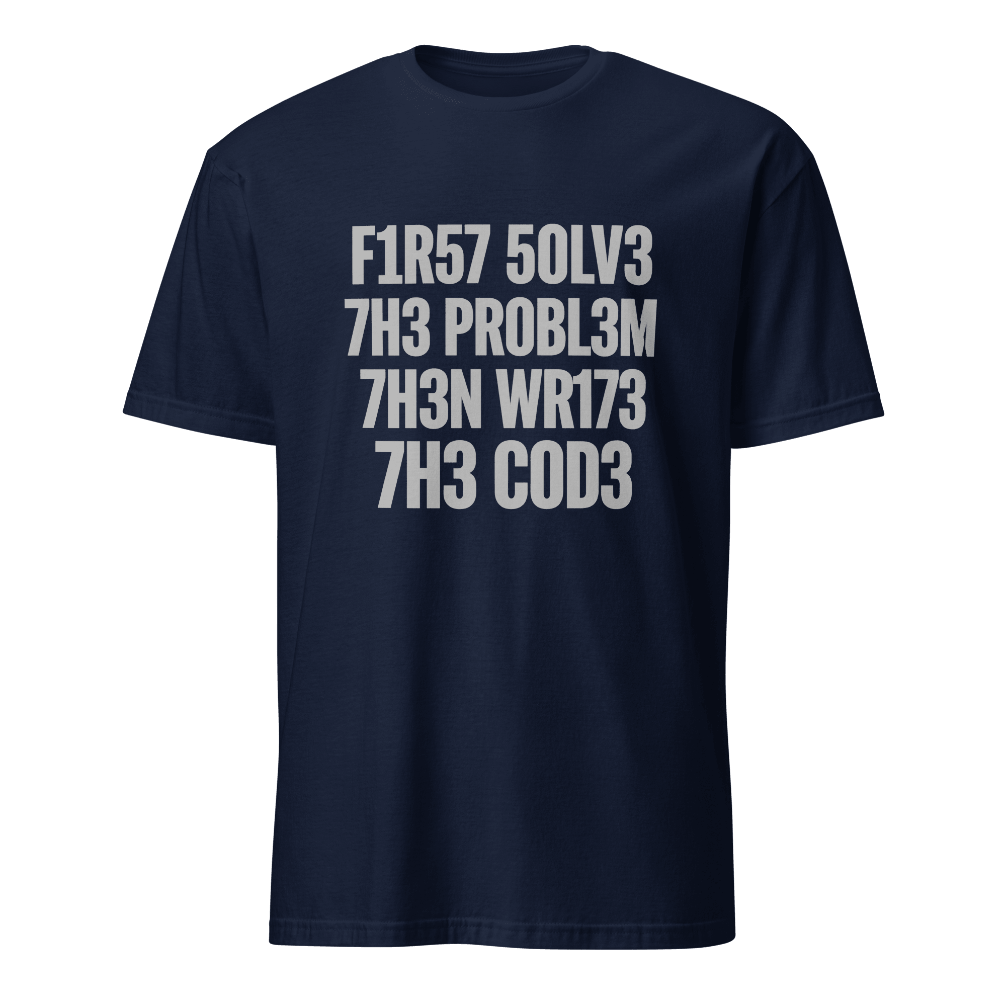 F1r57 50lv3 7h3 Pr0bl3m code debugging full - search f1r57 50lv3 7h3 pr0bl3m 7h3n wr173 7h3 c0d3 - Developer T-shirt - techmerch.io