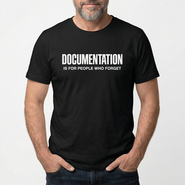 Forgetful Need Docs code full - search documentation is for people who forget statement - Developer T-shirt - techmerch.io