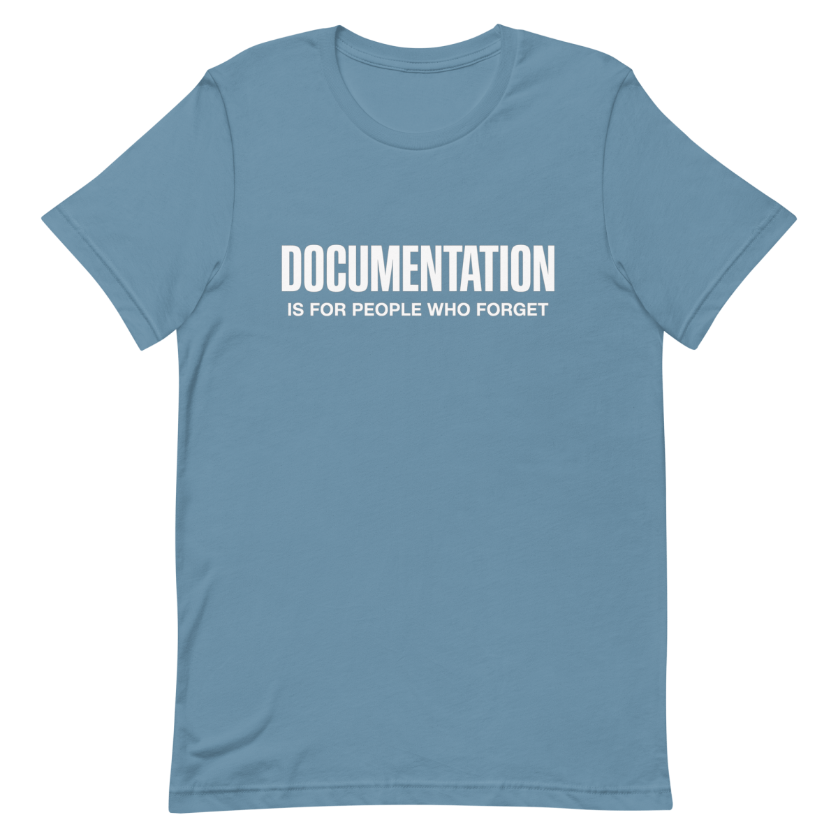Forgetful Need Docs - Developer T-shirt - techmerch.io