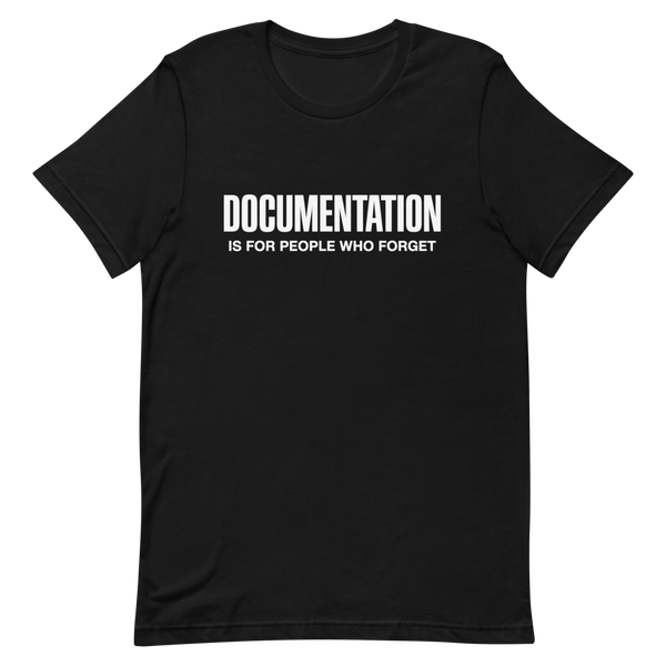 Forgetful Need Docs - Developer T-shirt - techmerch.io