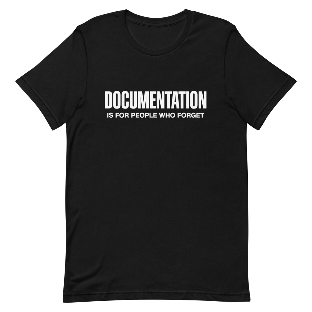 Forgetful Need Docs - Developer T-shirt - techmerch.io