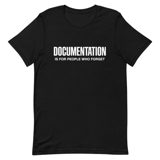 Forgetful Need Docs - Developer T-shirt - techmerch.io