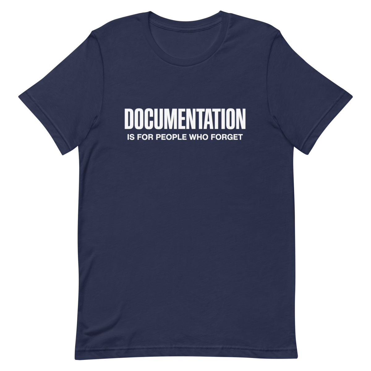 Forgetful Need Docs - Developer T-shirt - techmerch.io
