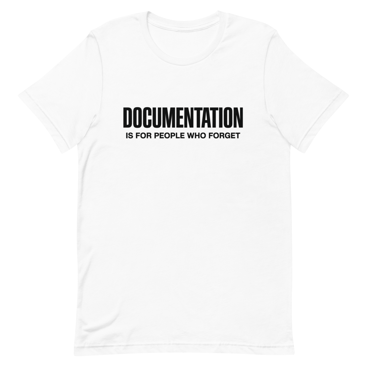 Forgetful Need Docs - Developer T-shirt - techmerch.io