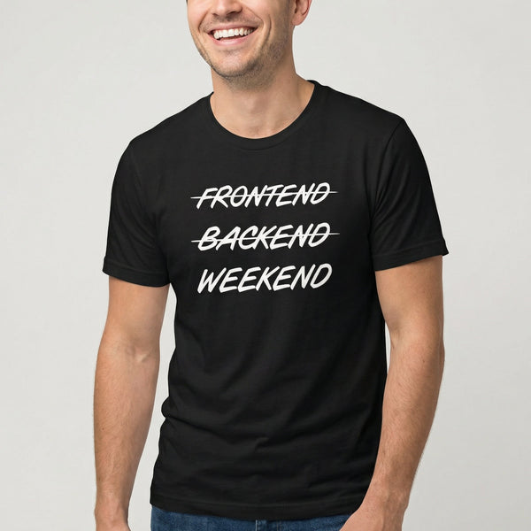 Frontend Backend Wknd full - search frontend backend weekend fullstack statement - Developer T-shirt - techmerch.io