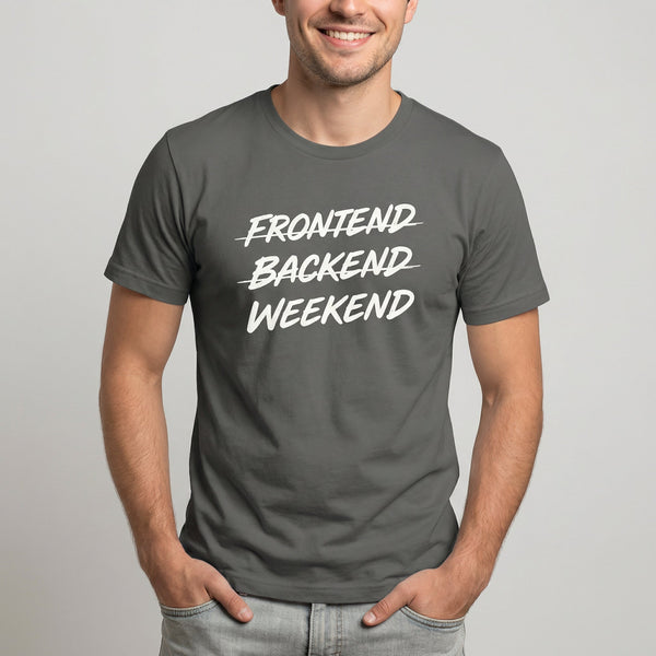 Frontend Backend Wknd full - search frontend backend weekend fullstack statement - Developer T-shirt - techmerch.io