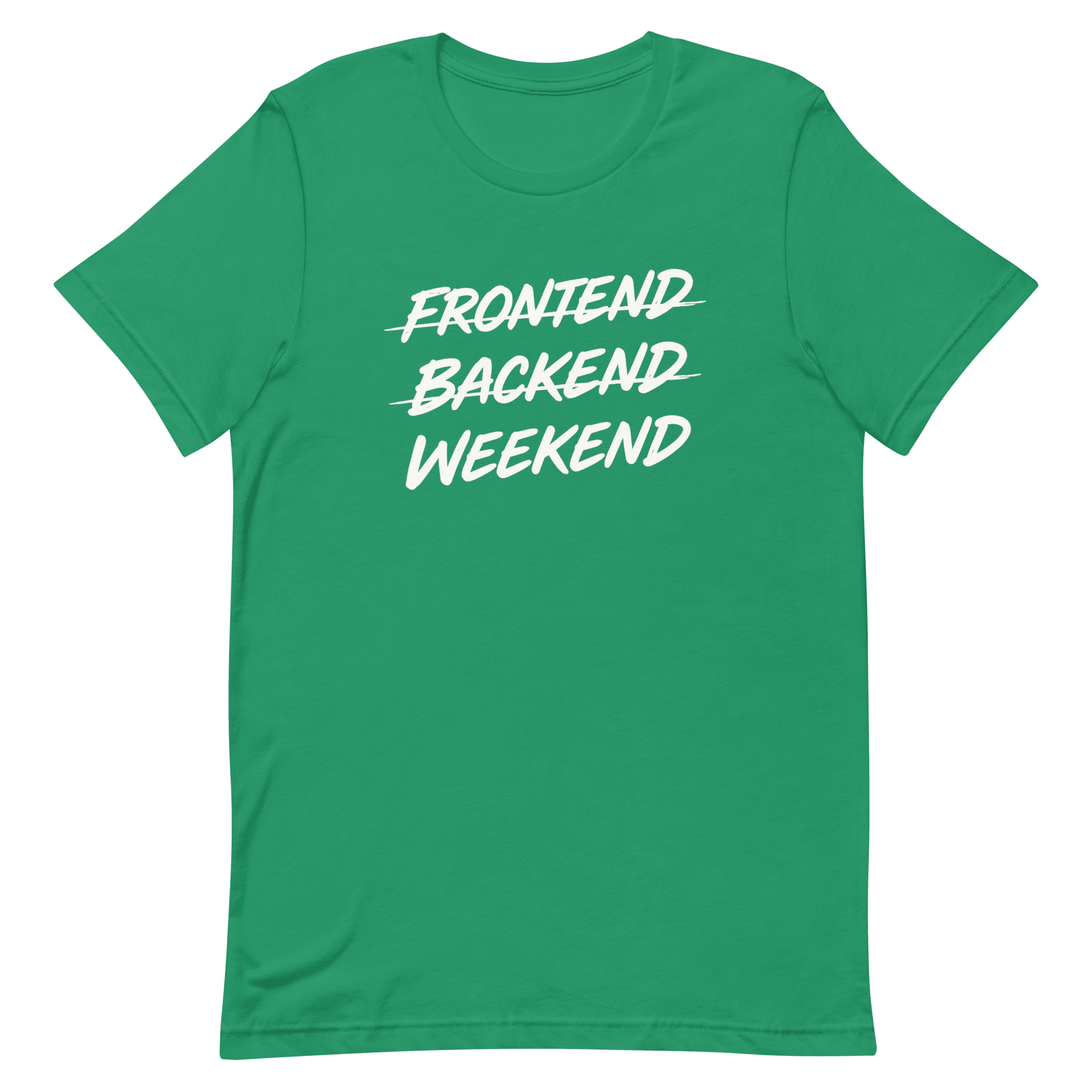 Frontend Backend Wknd full - search frontend backend weekend fullstack statement - Developer T-shirt - techmerch.io