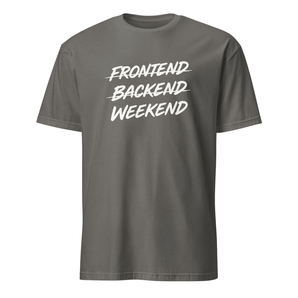 Frontend Backend Wknd full - search frontend backend weekend fullstack statement - Developer T-shirt - techmerch.io