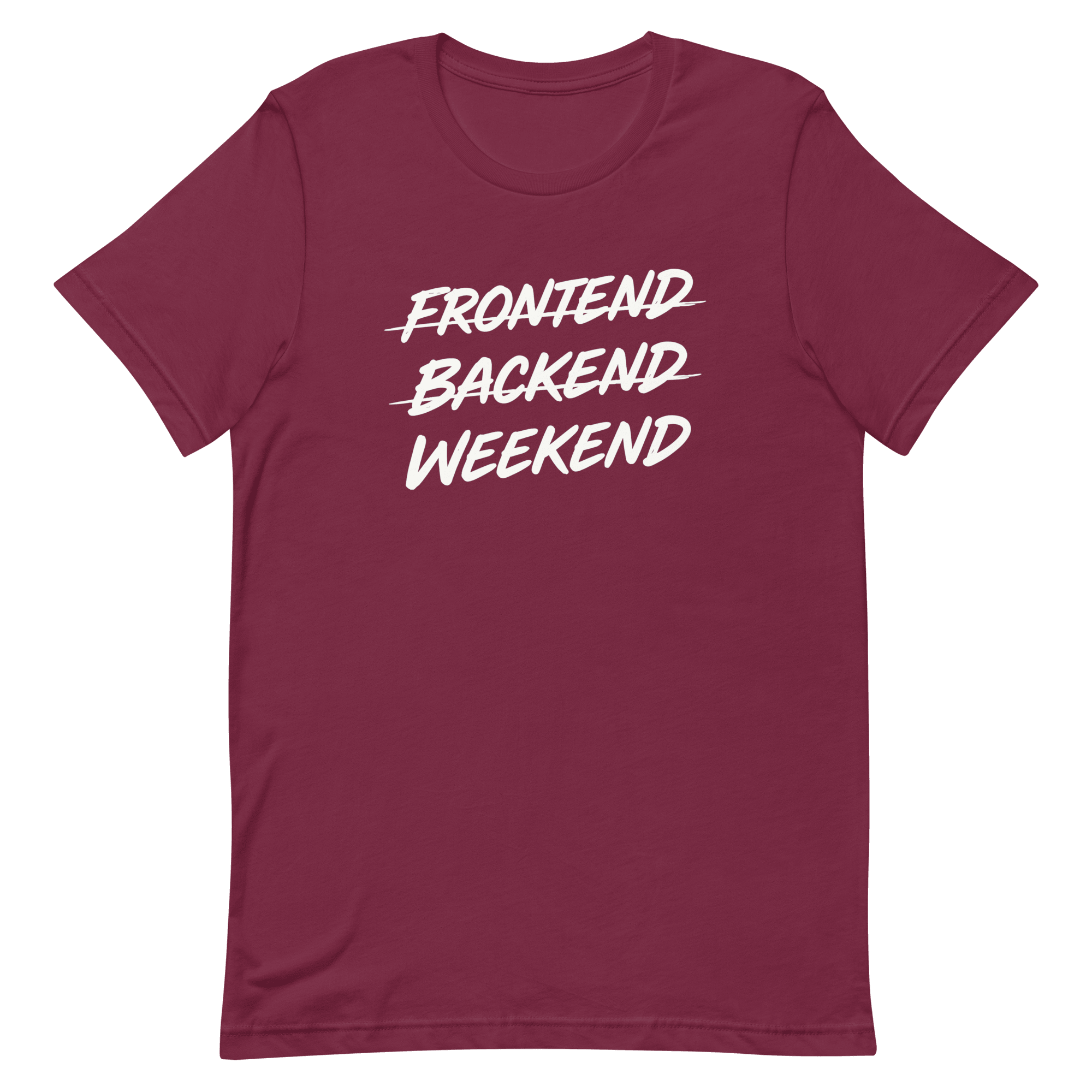Frontend Backend Wknd full - search frontend backend weekend fullstack statement - Developer T-shirt - techmerch.io