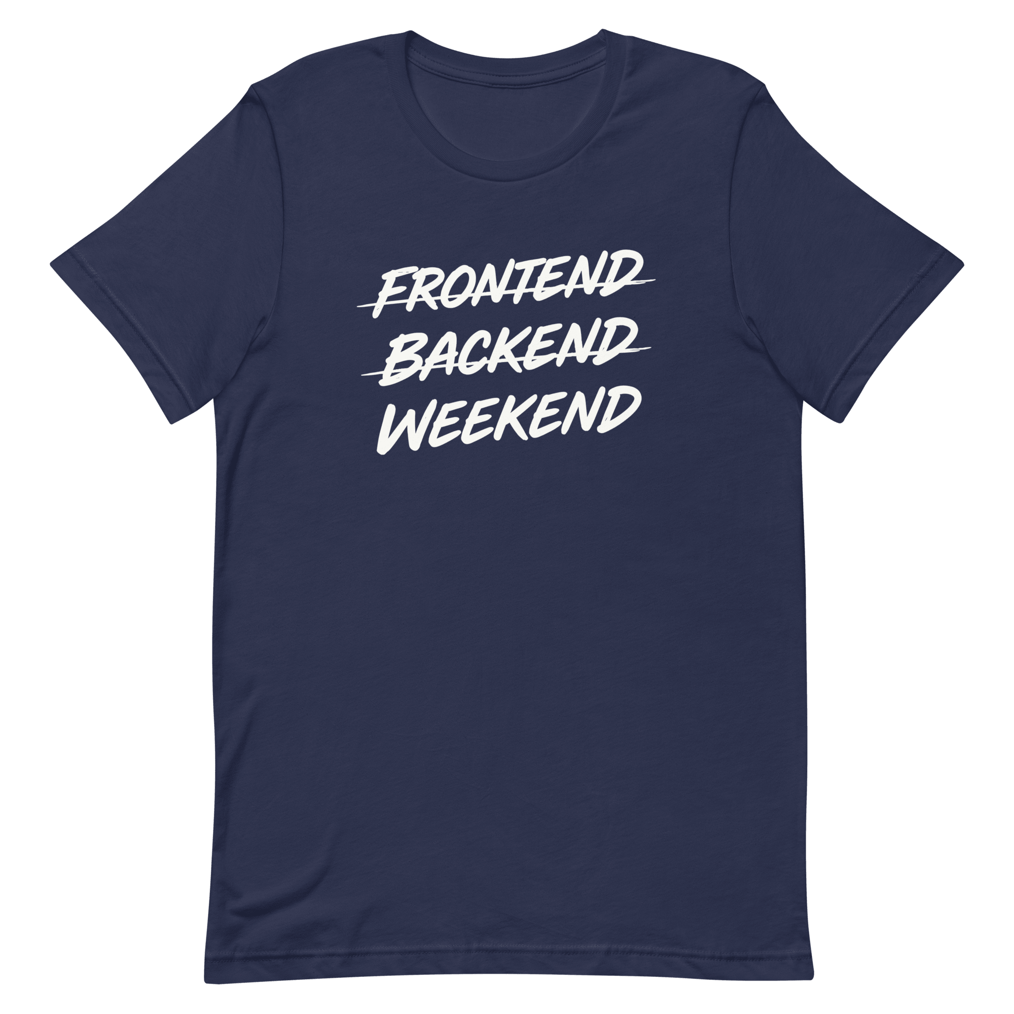 Frontend Backend Wknd full - search frontend backend weekend fullstack statement - Developer T-shirt - techmerch.io