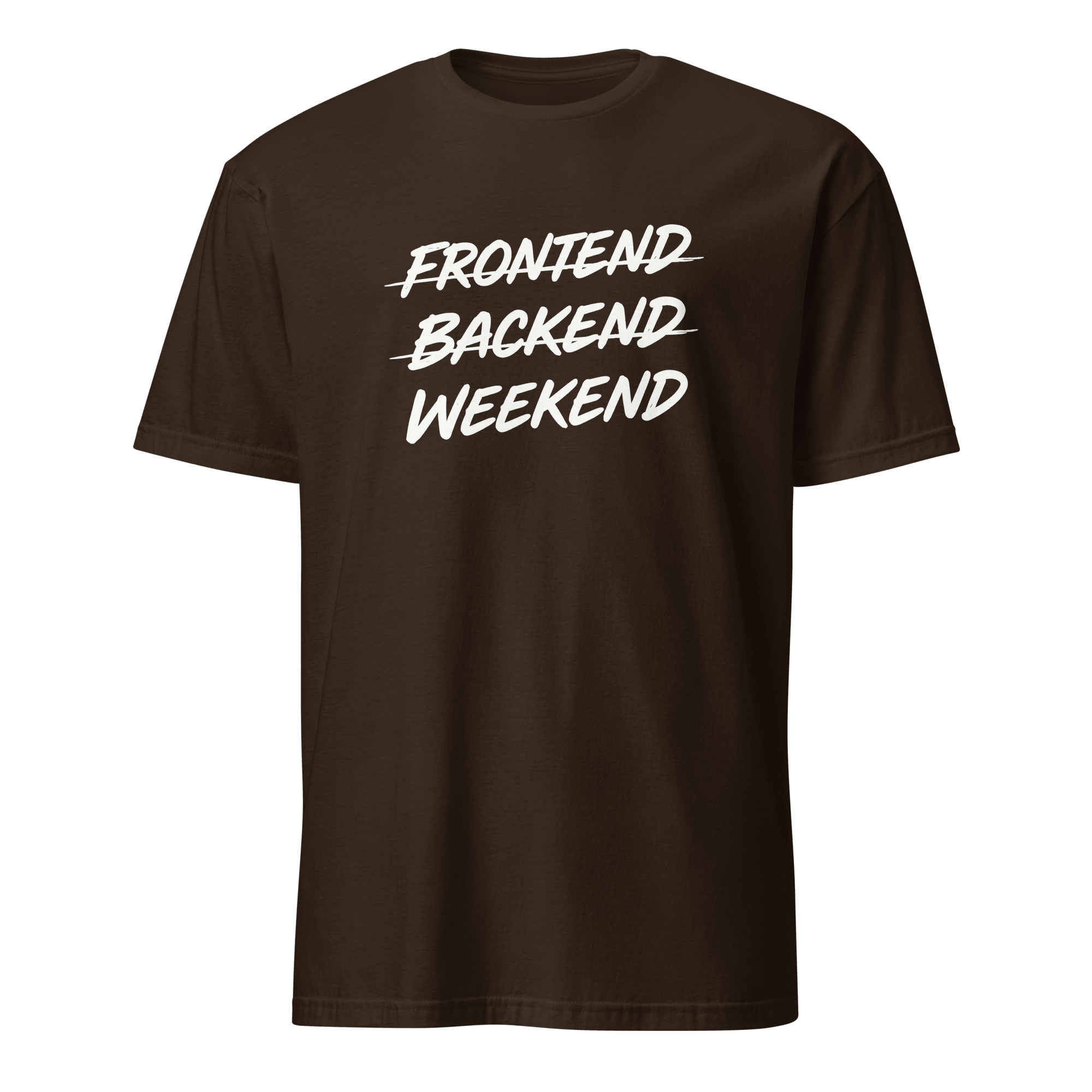 Frontend Backend Wknd full - search frontend backend weekend fullstack statement - Developer T-shirt - techmerch.io
