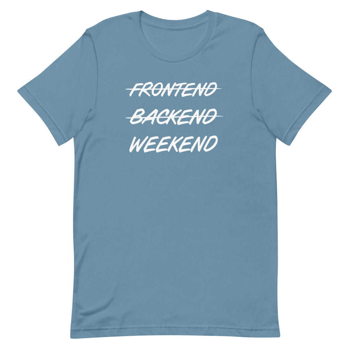 Frontend Backend Wknd developer fullstack lifestyle - Developer T-shirt - techmerch.io