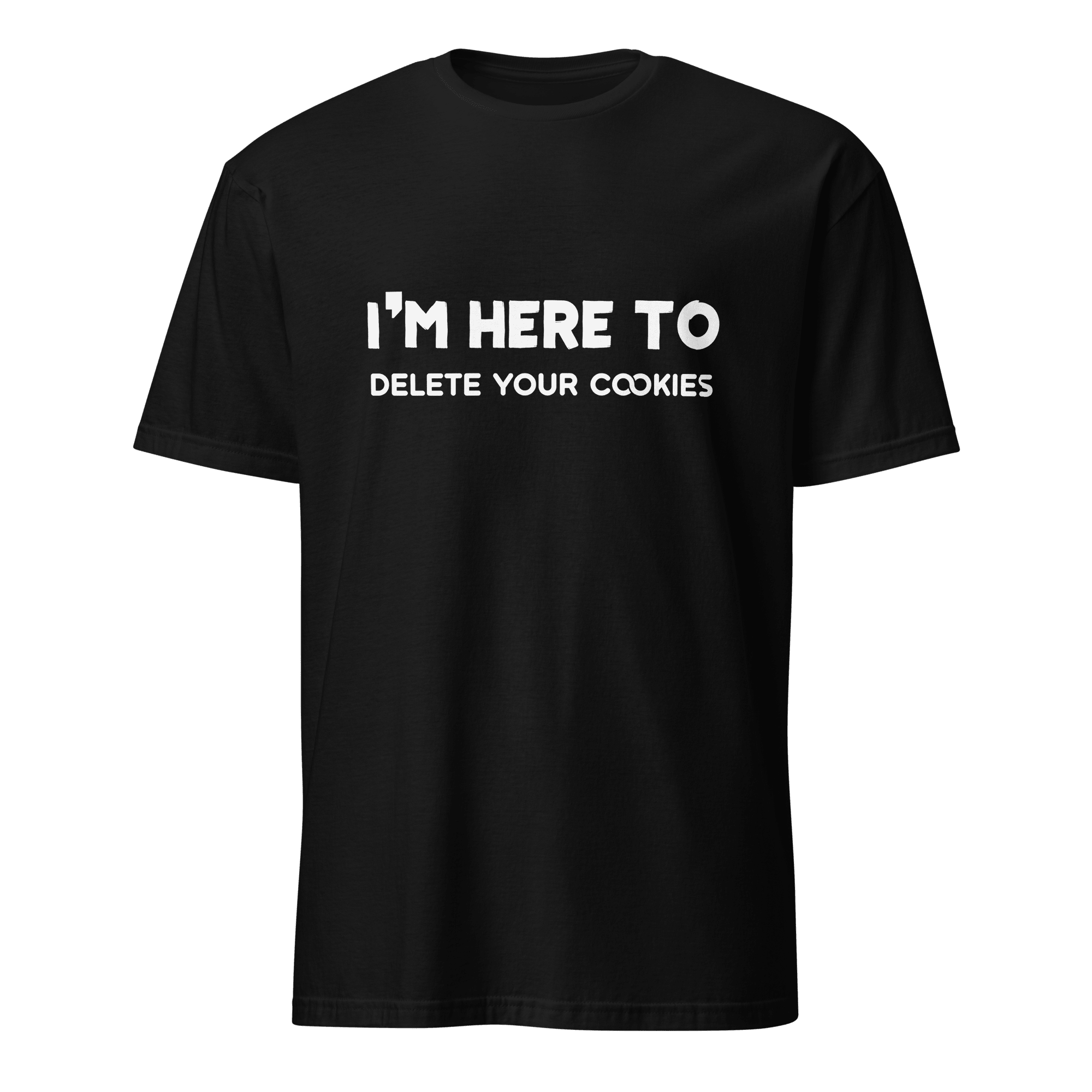 Here To Delete Cookies full - search im here to delete your cookies security statement - Developer T-shirt - techmerch.io